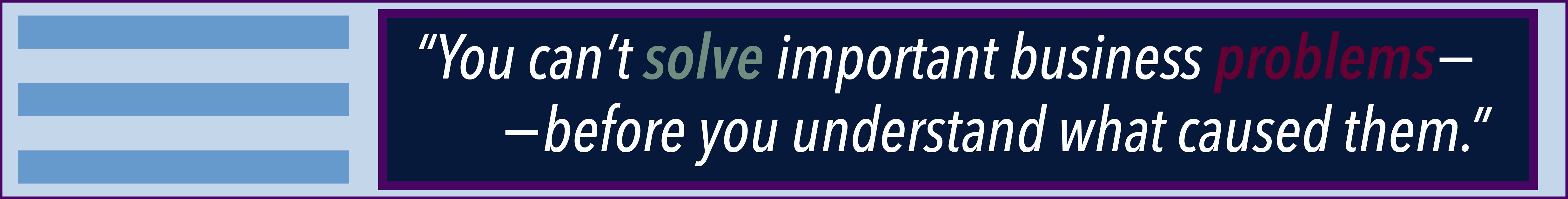 BPSS-You-Cant-Solve-Problems-Before-You-Understand-What-Caused-Them-v20241222_You-Cant-Solve-020-Bars